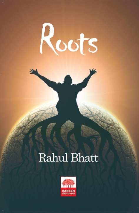Roots by Rahul Bhatt