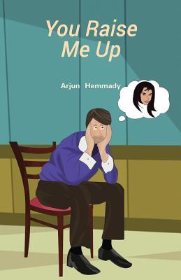 You Raise Me Up by Arjun Hemmady