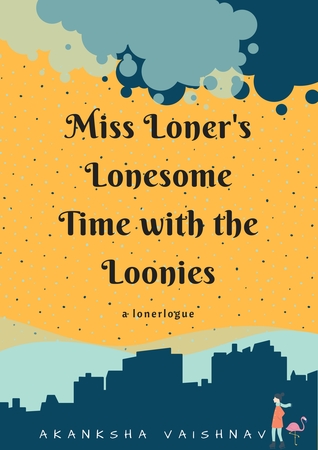 Miss Loner's Lonesome Time with the Loonies