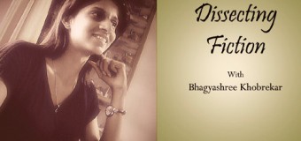 Dissecting Fiction With Bhagyashree Khobekar- Coming Soon