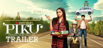 Piku – Movie Review