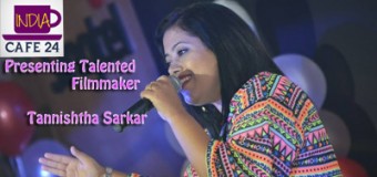 Meet the Star Behind Camera- Film Maker Tannishtha Sarkar