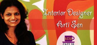 Arti Sen- The Journey So Far As Interior Designer and Entrepreneur