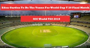Eden Garden To Be The Venue For World Cup T20 Final Match