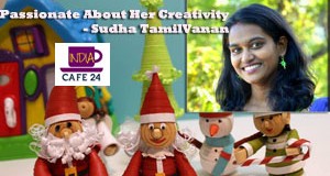 Passionate About Her Creativity- Sudha TamilVanan