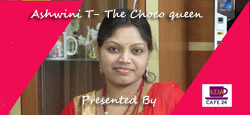 Ashwini T- The Choco Queen