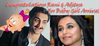 Aditya Chopra and Rani Mukherji blessed with a baby girl, Adira