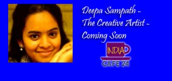 Deepa Sampath – The Creative Artist – Coming Soon