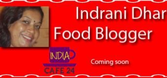 Indrani Dhar – The Food Blogger – Coming Soon