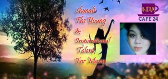 Shonali – The Young & Inspirational Talent For Many