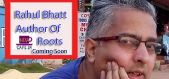 Rahul Bhatt – Author Of Roots – Coming Soon