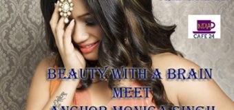 Beauty With A Brain- Meet Anchor Monica Singh