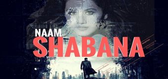 Naam Shabana – Movie Review