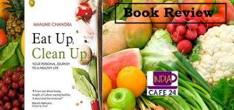 A Book Review Of  Eat Up Clean Up: Your Personal Journey To A Healthy Life, Penned By Manjari Chandra