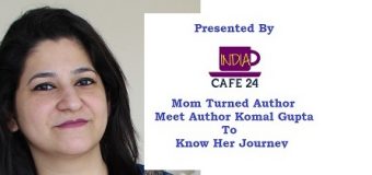 Mom Turned Author- Meet Author Komal Gupta To Know Her Journey