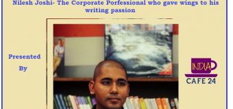 Nilesh Joshi- The Corporate Professional Who Gave Wings To His Writing Passion