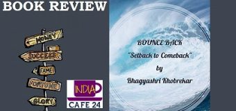 Book Review of BOUNCE BACK: Setback to Comeback – Being Positive Is The Only Way To Bounce Back From All Negativity In Life