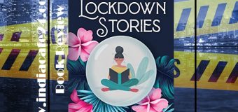 Unlocking The Lockdown Stories By Juhi Jaisinghani – A Book Review