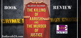 Book Review Of The Killing Of Aarushi And The Murder Of Justice By Rajesh Talwar