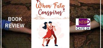 When Fate Conspires By Purvi Mehta – A Heart Tugging Romantic Novel With Some Interesting Twists