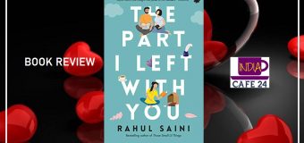 The Part I Left With You By Rahul Saini – Presenting A Completely Different Perception Of Love And Heartbreak