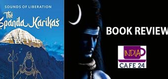 Sounds Of Liberation-The Spanda Karikas  By Ranjit Chaudhri – An Inspiring Translation Of The Ancient Shiv Sutras