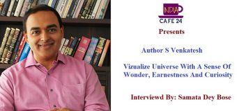 S. Venkatesh- Who Vizualize Universe With A Sense Of wonder, Earnestness And Curiosity