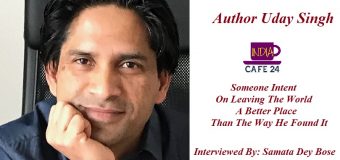 Author Uday Singh-Someone Intent On Leaving The World A Better Place Than The Way He Found It