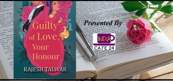 Book Extract (Spotlight) Of Legal Thriller Guilty of Love, Your Honour By Rajesh Talwar