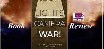 A Book Review Of Lights Camera War! : Fifty Indian War Movies 1950- 2020 By Rammesh