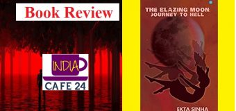 The Blazing Moon: Journey To Hell By Ekta Sinha – An Exciting Cocktail Of Love, Horror, And Thrill