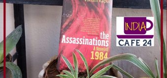 A Book Review Of THE ASSASSINATIONS: A Novel of 1984  By Vikram Kapur