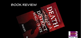 Death Of A District Magistrate By Nachi – A Breathtaking Thriller Full Of Surprises