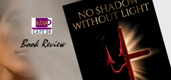 No Shadow Without Light By Luke Gracias – A Story That Offers An Interesting Blend Of Historical Fiction And Facts