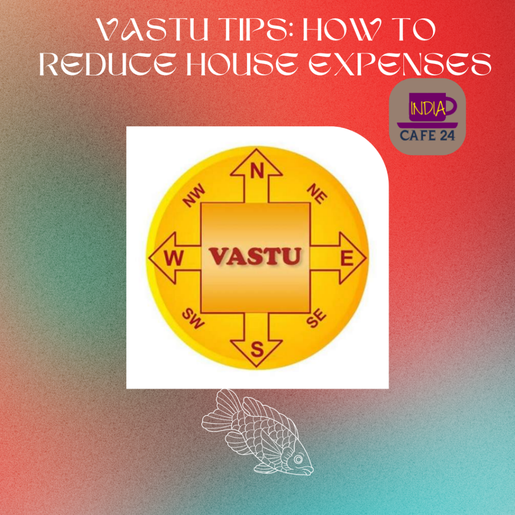 Vastu Tips - Earn Money Save Money in India