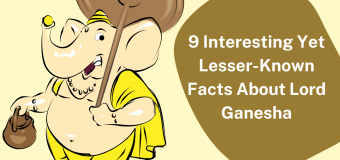 9 Interesting Yet Lesser-Known Facts About Lord Ganesha
