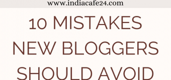 10 Mistakes New Bloggers Should Avoid