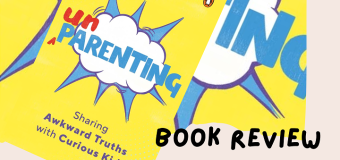 Book Review- UnParenting Sharing Awkward Truths With Curious Kids Reema Ahmad