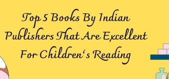Top 5 Books By Indian Publishers That Are Excellent For Children’s Reading