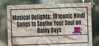 Musical Delights: 10 Iconic Hindi Songs to Soothe Your Soul on Rainy Days