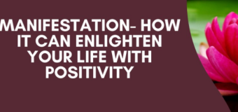 Manifestation- Enlighten Your Life