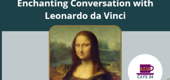 A Dive into the World of Mona Lisa : An Enchanting Conversation with Leonardo da Vinci