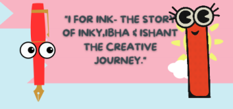 I for Ink- The Story Of Inky,Ibha & Ishant