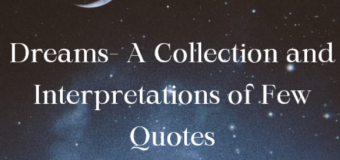 Dreams- A Collection and Interpretations of Few Quotes
