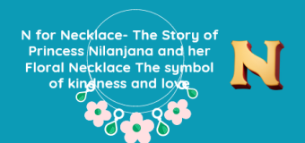 N for Necklace- The Story of Princess Nilanjana and her Floral Necklace