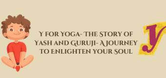 Y for Yoga- The Story of Yash and Guruji